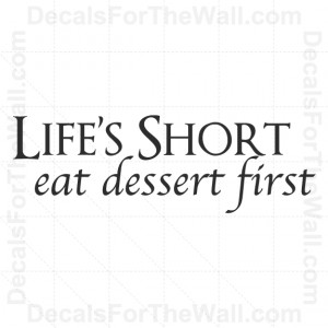 ... -Eat-Dessert-First-Kitchen-Wall-Decal-Vinyl-Art-Sticker-Quote-KI23