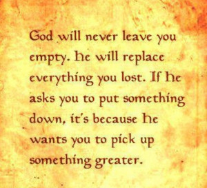 God will never leave you empty!