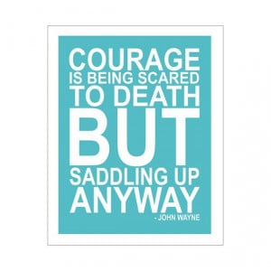 Courage Quote by John Wayne... 8x10 inch print by Finny and Zook