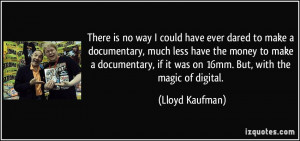 is-no-way-i-could-have-ever-dared-to-make-a-documentary-much-less-have ...