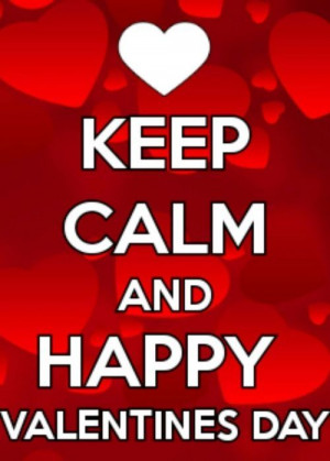 Keep calm and happy valentines day