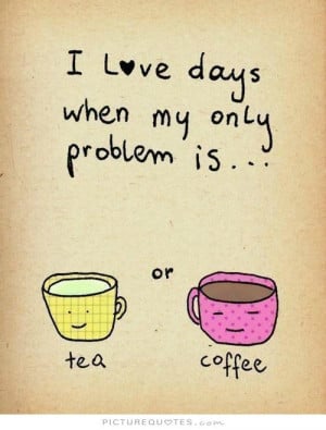 Funny Quotes Coffee Quotes Problem Quotes Tea Quotes Funny Coffee ...