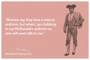 Women Love Men In Uniforms