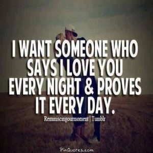 Romantic Love Quote-I want someone who proves me Love everyday