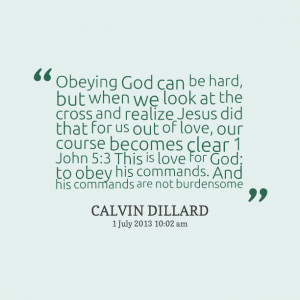 Quotes Picture: obeying god can be hard, but when we look at the cross ...
