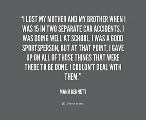 quote-Manu-Bennett-i-lost-my-mother-and-my-brother-173121.png