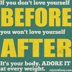 Quote of the DayLove yourself and your body this is the first step for ...