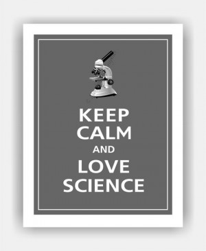 Keep Calm and LOVE SCIENCE Poster 11x14 (Graphite featured--56 colors ...
