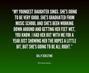 quote-Billy-Eckstine-my-youngest-daughter-sings-shes-going-to-4-247139 ...