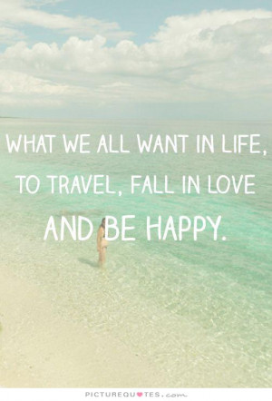 Happy Quotes Travel Quotes Be Happy Quotes Happy Life Quotes Fall In ...