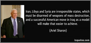 Iran, Libya and Syria are irresponsible states, which must be disarmed ...