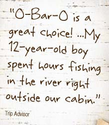 Bar-O is a great choice!...My 12-year-old boy spent hours fishing in ...