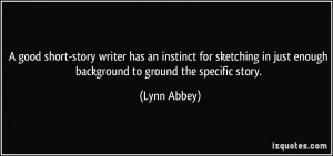 good short-story writer has an instinct for sketching in just enough ...