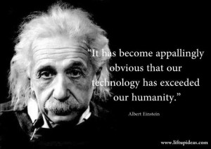 albert-einstein-quotes-appalingly-obvious-technology-exceeded-humanity ...