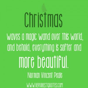Christmas waves a magic wand over this world, and behold, everything