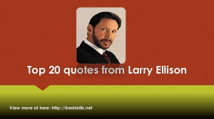 Top 20 quotes from Larry Ellison