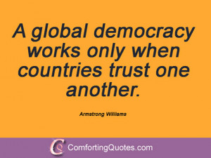 armstrong williams quotes and sayings a global democracy works only ...
