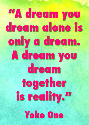 Yoko Ono On Making Your Dreams Come True