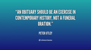 An obituary should be an exercise in contemporary history, not a ...