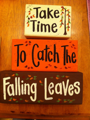 BS-22 Take Time to catch the Falling Leaves sign blocks
