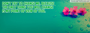 don't_try_to_change-33867.jpg?i