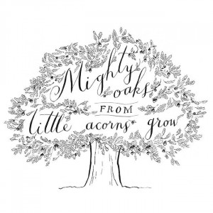 Printable Download Art Print Mighty oaks from little acorns grow ...