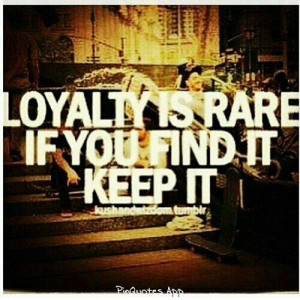 Loyalty is rare these days