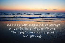 The Happiest People Don’t Always Have the Best Of Everything.They ...