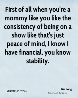 of all when you're a mommy like you like the consistency of being ...