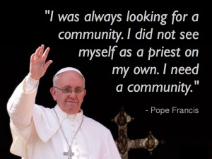 Pope Francis on the need for community