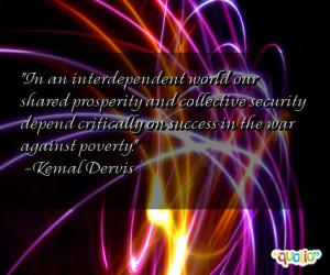 In an interdependent world our shared prosperity and collective ...