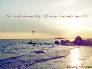never gonna stop falling in love with you 3 more love quotes on ...