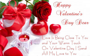 Love is being close to you and your warm touch on valentine day I send ...