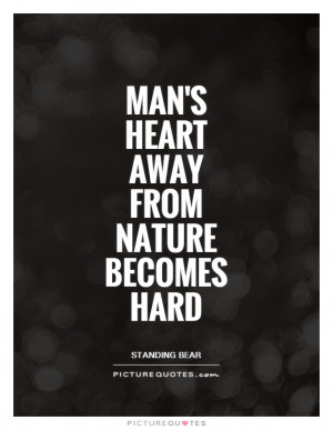 Nature Quotes Heart Quotes Hard Quotes Standing Bear Quotes