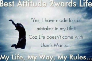 ... my life!! Coz, Life doesn't come with User's Manual, My Life, My Way