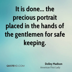 Dolley Madison First Ladies Quotes