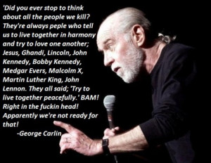 scores and scores and scores of other notable quotes of George Carlin ...