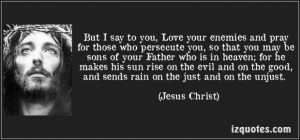 Jesus christ quotes love your enemy