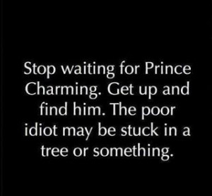 Yep that's my kind of Prince Charming a hot clumsy mess just like me!
