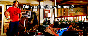 Did you touch my drum set? #StepBrothers #GIF