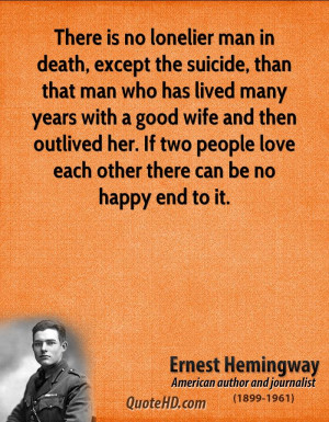 There is no lonelier man in death, except the suicide, than that man ...