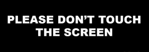 Please don’t touch the screen :P Funny Facebook Cover Pix