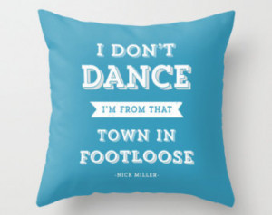 ... Footloose New Girl Nick Miller Quote Typography Art Throw Pillow Cover