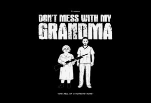 don_t_mess_with_my_grandma_by_kc_eazyworld-d7kjkg2.jpg