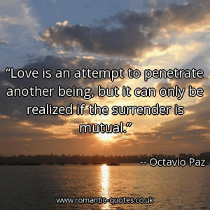 love-is-an-attempt-to-penetrate-another-being-but-it-can-only-be ...