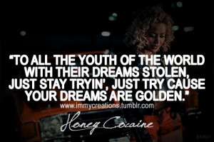 HONEY COCAINE FOLLOW ME FOR MORE DOPE SAYINGS I QUOTE