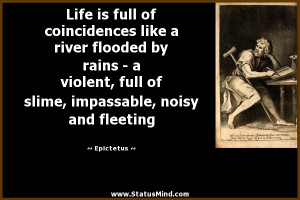 Life is full of coincidences like a river flooded by rains – a ...