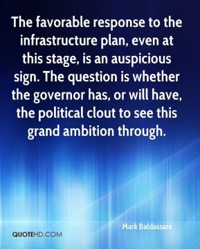 The favorable response to the infrastructure plan, even at this stage ...