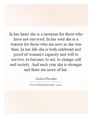 survived. In her soul she is a warrior for those who are now as she ...