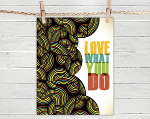 Quote Poster Print 8x10 - Love What You Do - of Tribal Illustration ...